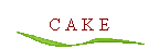C A K E