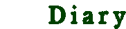 �@�@D i a r y